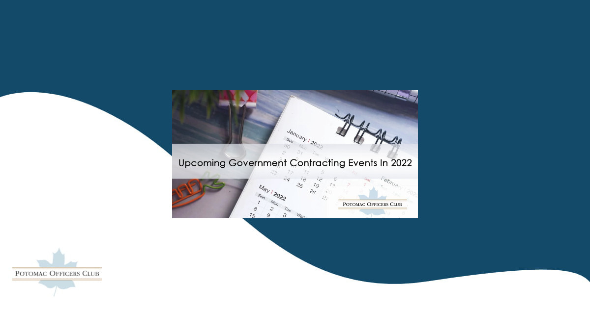 Top Government Contracting Events For 2022 Potomac Officers Club