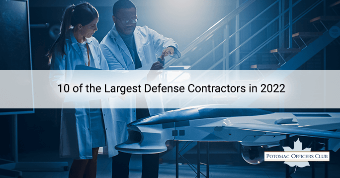 10 Of The Largest Defense Contractors In 2022 - Potomac Officers Club