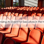 Tips in Organizing An Event For Executives in the New Normal