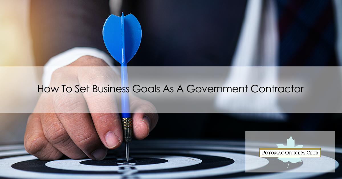 How To Set Business Goals As A Government Contractor