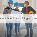 Contractor vs Subcontractor: Things you need to know
