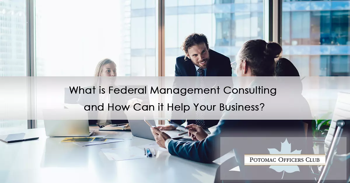 What is Federal Management Consulting and How Can It Help Your Business?