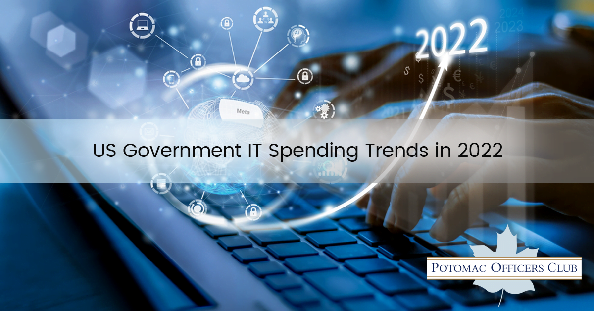 US Government IT Spending Trends in 2022