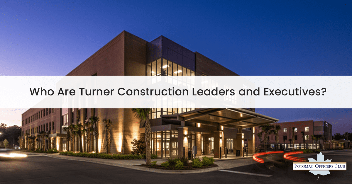 Who Are Turner Construction Leaders and Executives?