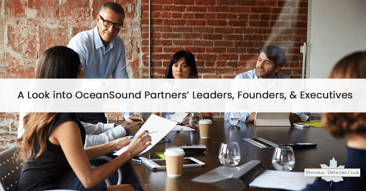 A Look into OceanSound Partners’ Leaders, Founders, & Executives