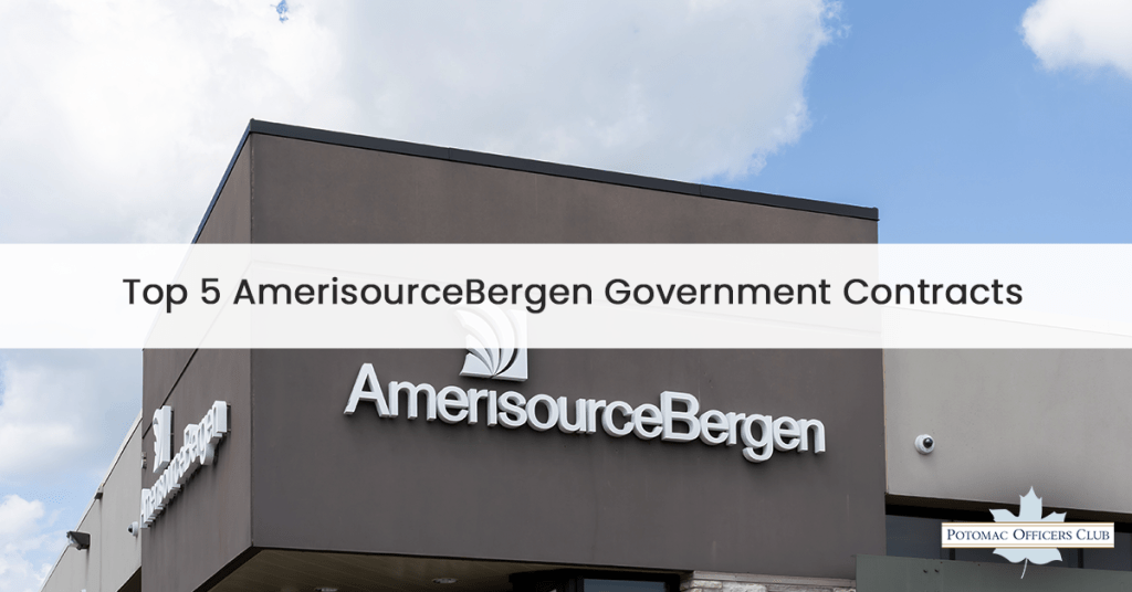 Top 5 AmerisourceBergen Government Contracts - Potomac Officers Club