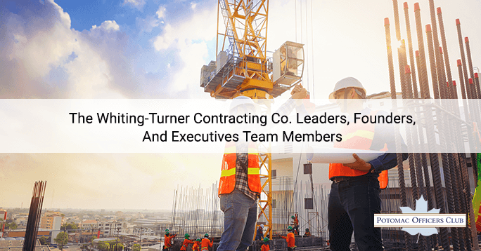 The Whiting-Turner Contracting Co. Leaders, Founders, And Executives Team Members