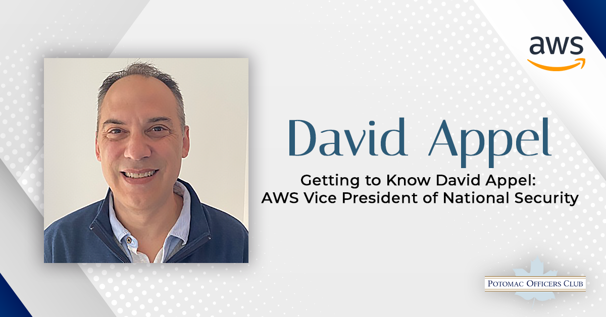 Getting to Know David Appel: AWS Vice President of National Security