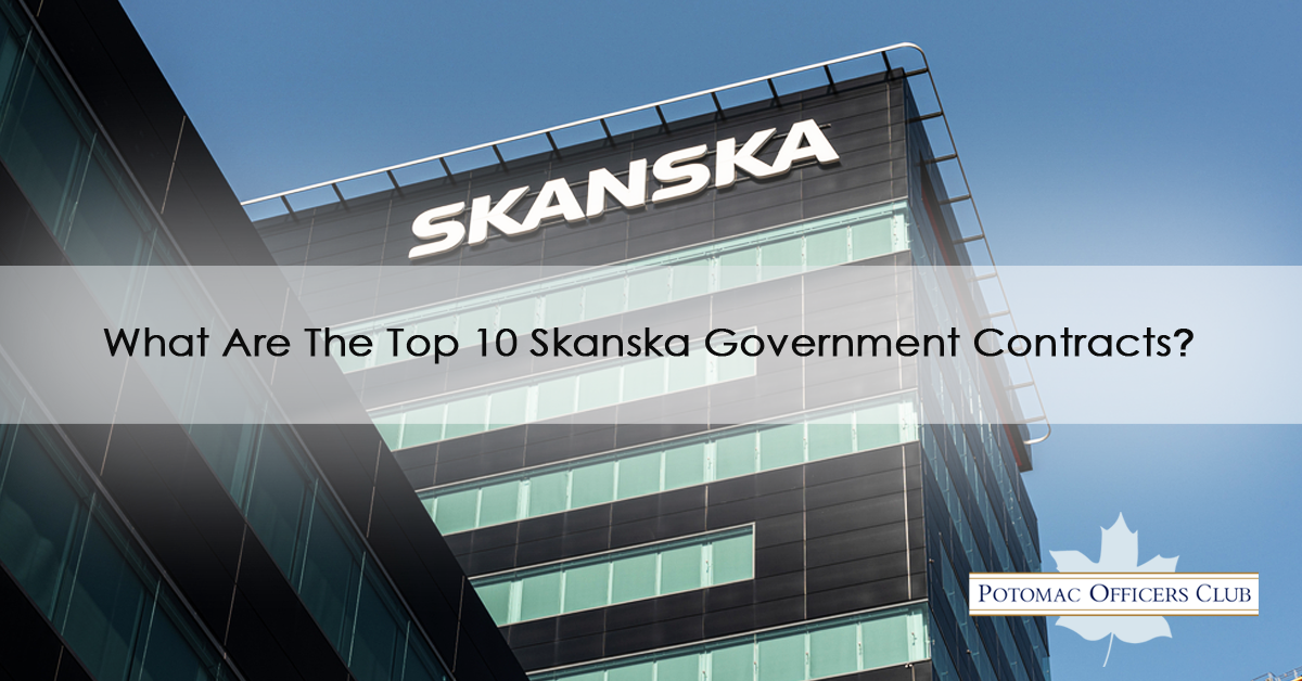 What Are The Top 10 Skanska Government Contracts?