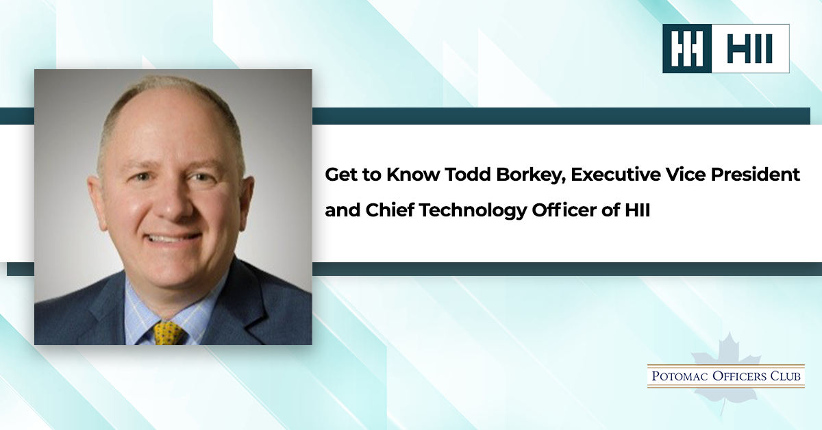 Get to Know Todd Borkey, Executive Vice President and Chief Technology Officer of HII