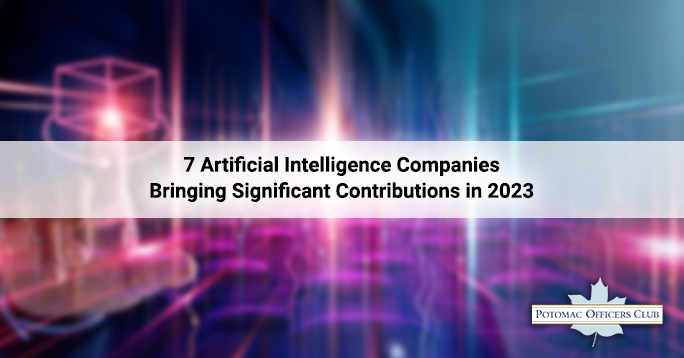 7 Artificial Intelligence Companies Bringing Significant Contributions in 2023