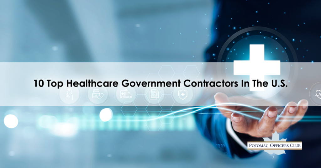 10 Top Healthcare Government Contractors In The U.S. - Potomac Officers ...