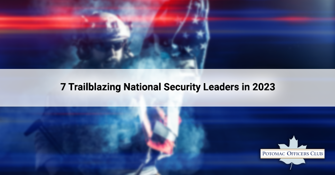 7 Trailblazing National Security Leaders in 2023