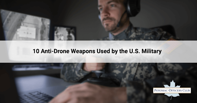 10 Anti-Drone Weapons Used by the U.S. Military