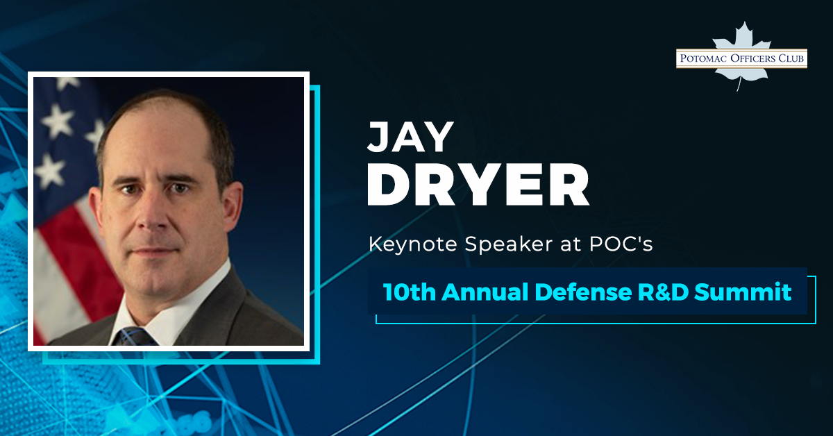Jay Dryer, Keynote Speaker at POC’s 10th Annual Defense R&D Summit