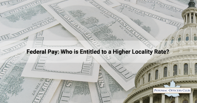 Federal Pay: Who is Entitled to a Higher Locality Rate?