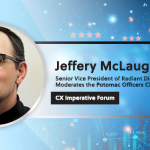 Jeffery McLaughlin, SVP at Radiant Digital, Moderates the Potomac Officers Club’s CX Imperative Forum