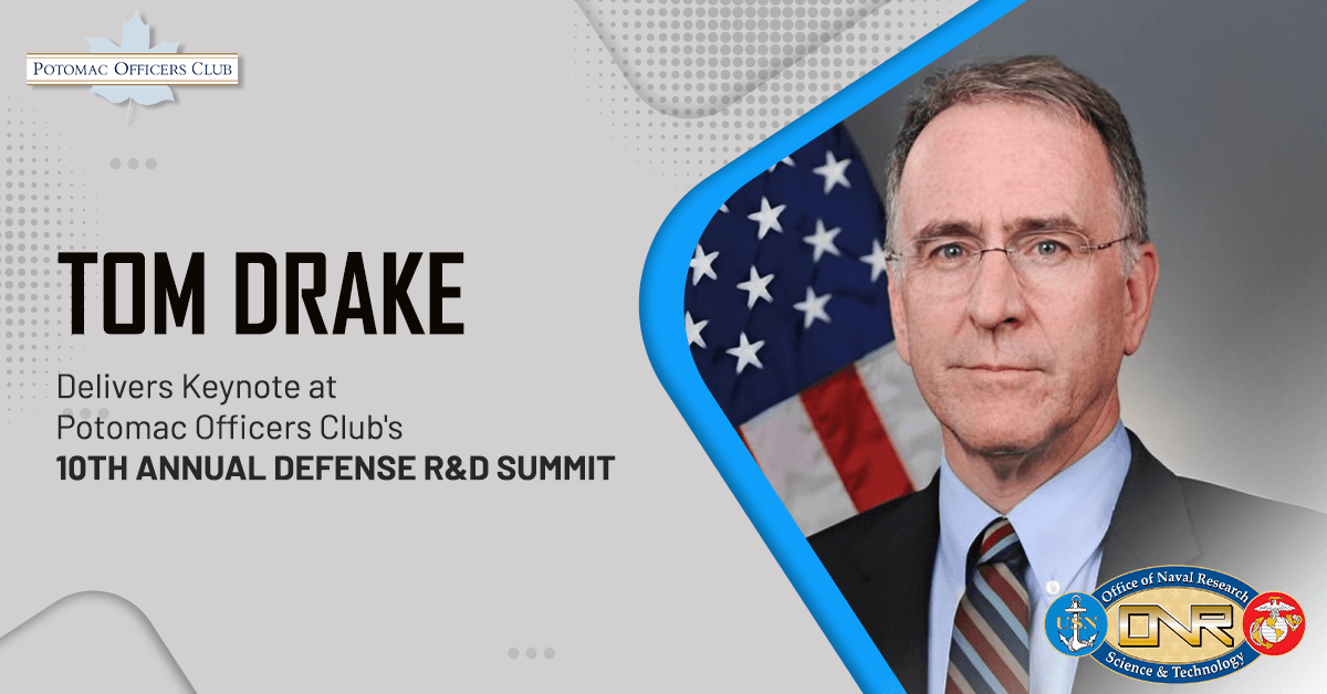 Tom Drake Delivers Keynote at Potomac Officers Club’s 10th Annual Defense R&D Summit