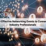 Top 10 Effective Networking Events to Connect with Industry Professionals