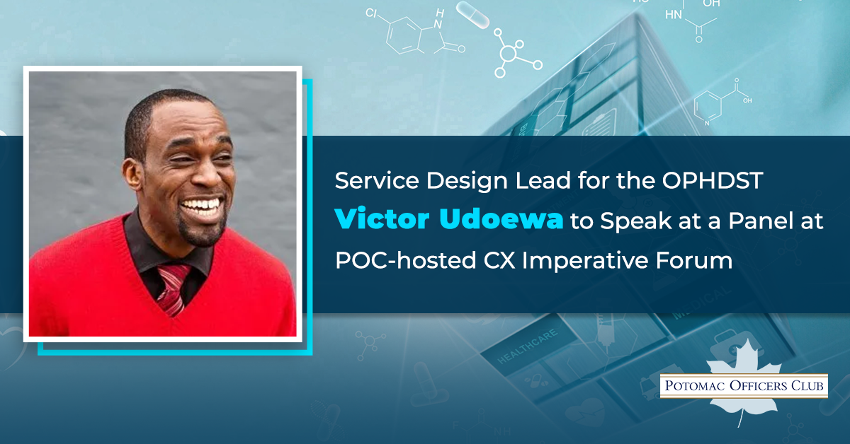 Service Design Lead for the OPHDST Victor Udoewa to Speak at a Panel at POC-hosted CX Imperative Forum