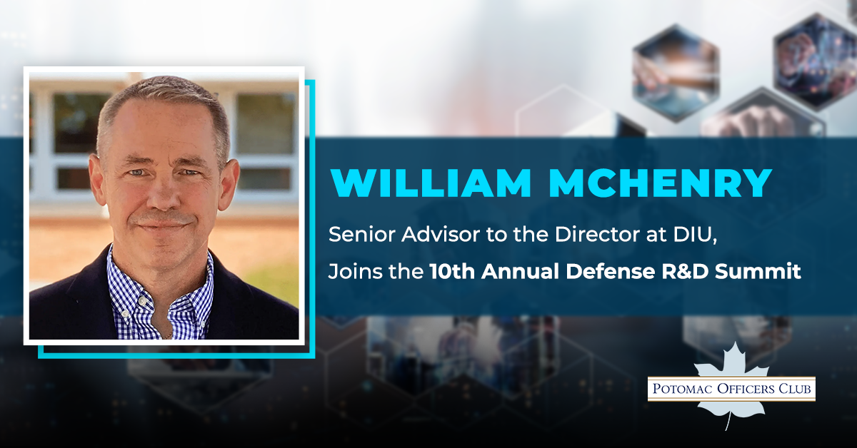 William McHenry, Senior Advisor to the Director at DIU, Joins the 10th Annual Defense R&D Summit