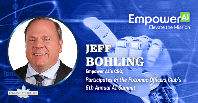 Jeff Bohling, Empower AI’s CEO, Participates in the Potomac Officers Club’s 5th Annual AI Summit