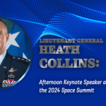 Lieutenant General Heath Collins: Afternoon Keynote Speaker at the 2024 Space Summit