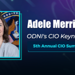 Adele Merritt: ODNI’s CIO Keynotes the 5th Annual CIO Summit