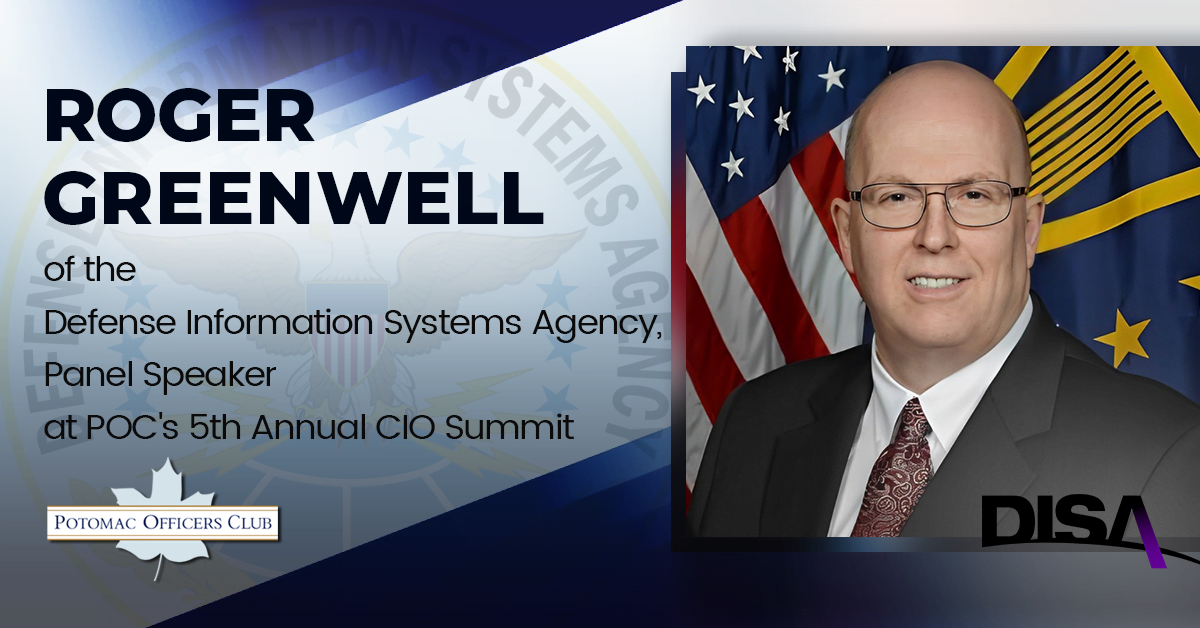 Roger Greenwell of the Defense Information Systems Agency, Panel Speaker at POC's 5th Annual CIO Summit