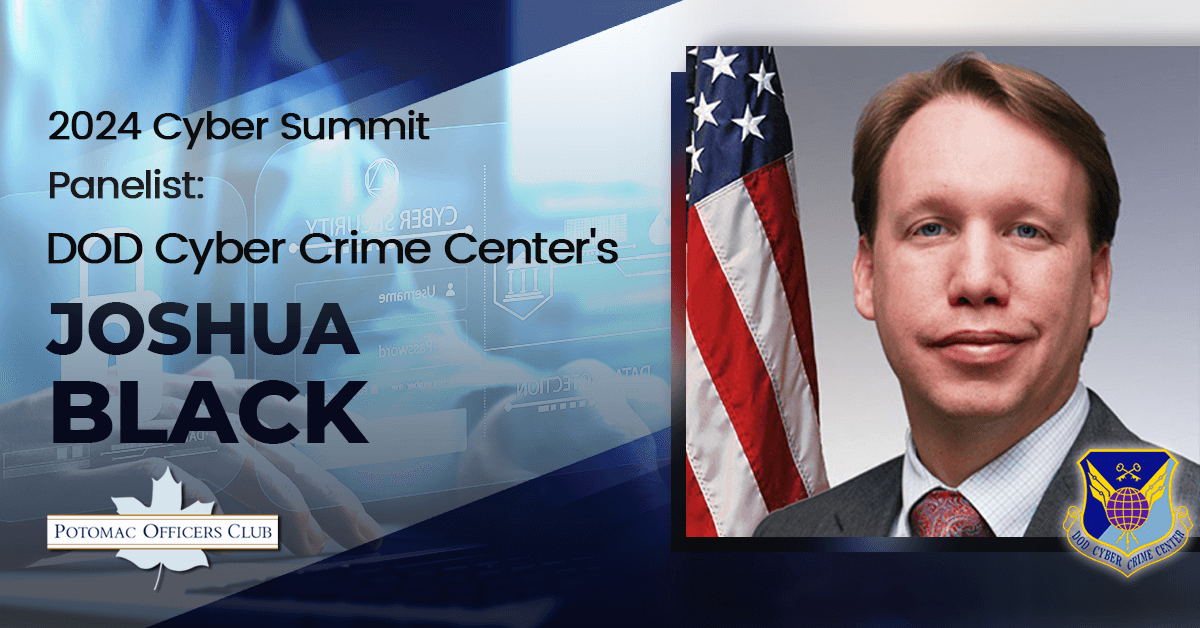 2024 Cyber Summit Panelist: DOD Cyber Crime Center’s Joshua Black