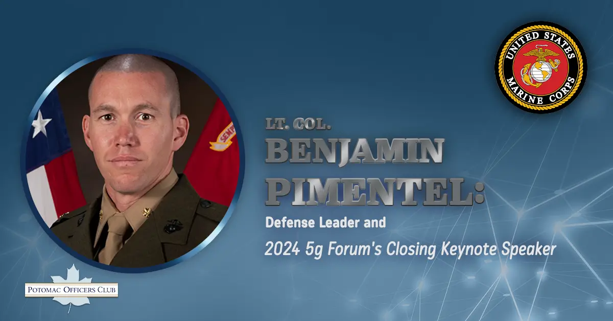Lt. Col. Benjamin Pimentel: Defense Leader and 2024 5G Forum’s Closing Keynote Speaker