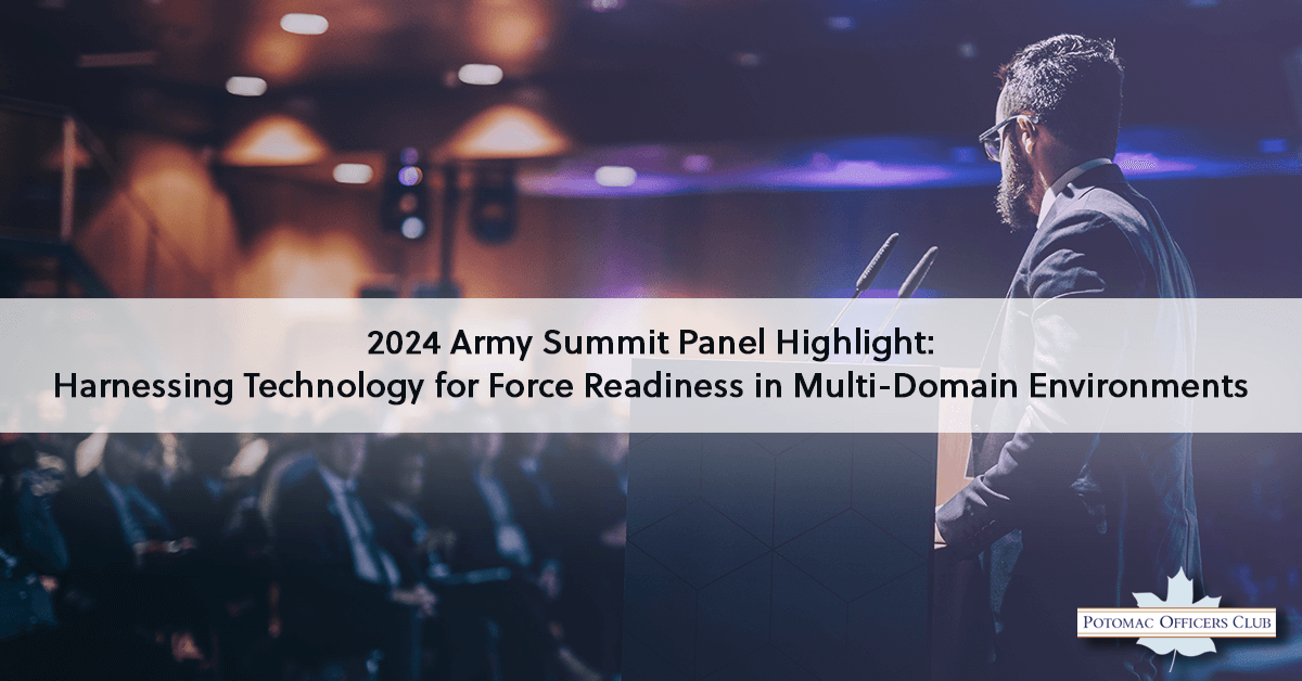 2024 Army Summit Panel Highlight: Harnessing Technology for Force Readiness in Multi-Domain Environments