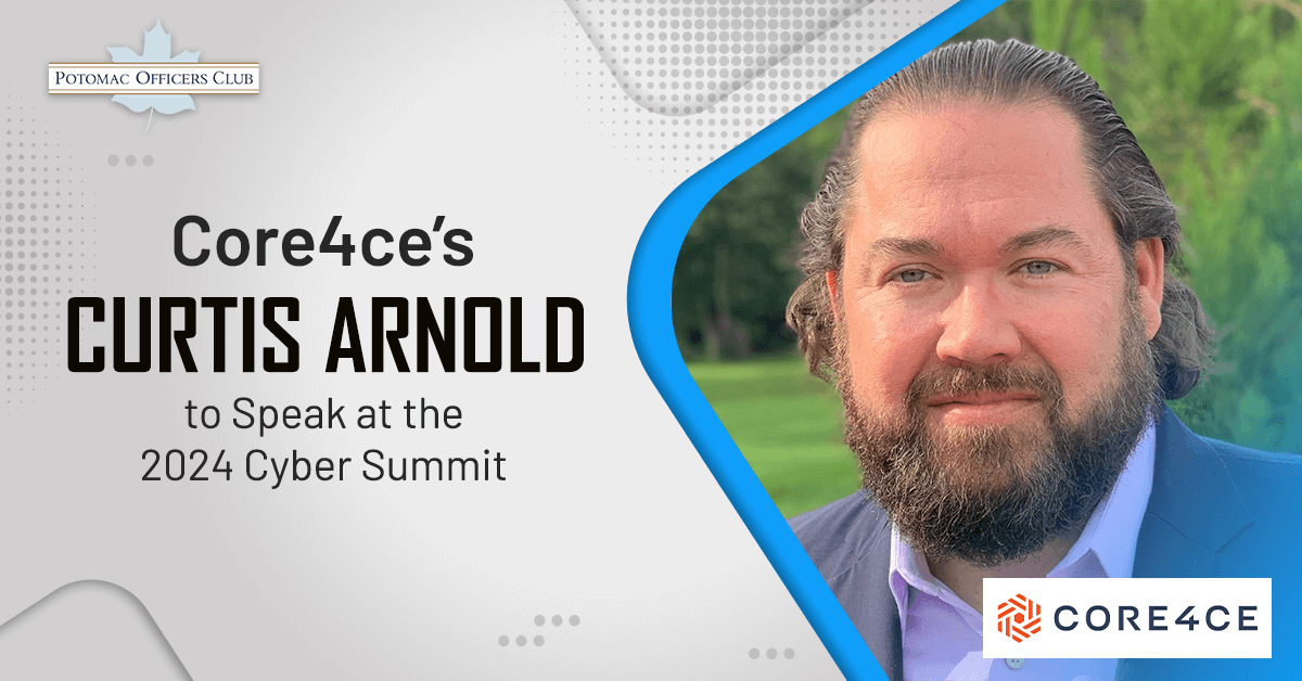Core4ce’s Curtis Arnold to Speak at the 2024 Cyber Summit
