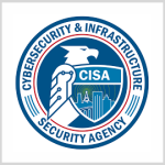 CISA Issues Joint Public-Private Sector Response Mechanism Against Cyberattacks