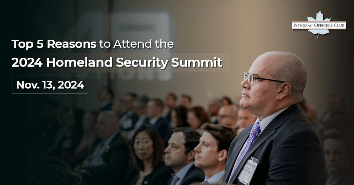 Top 5 Reasons to Attend the 2024 Homeland Security Summit